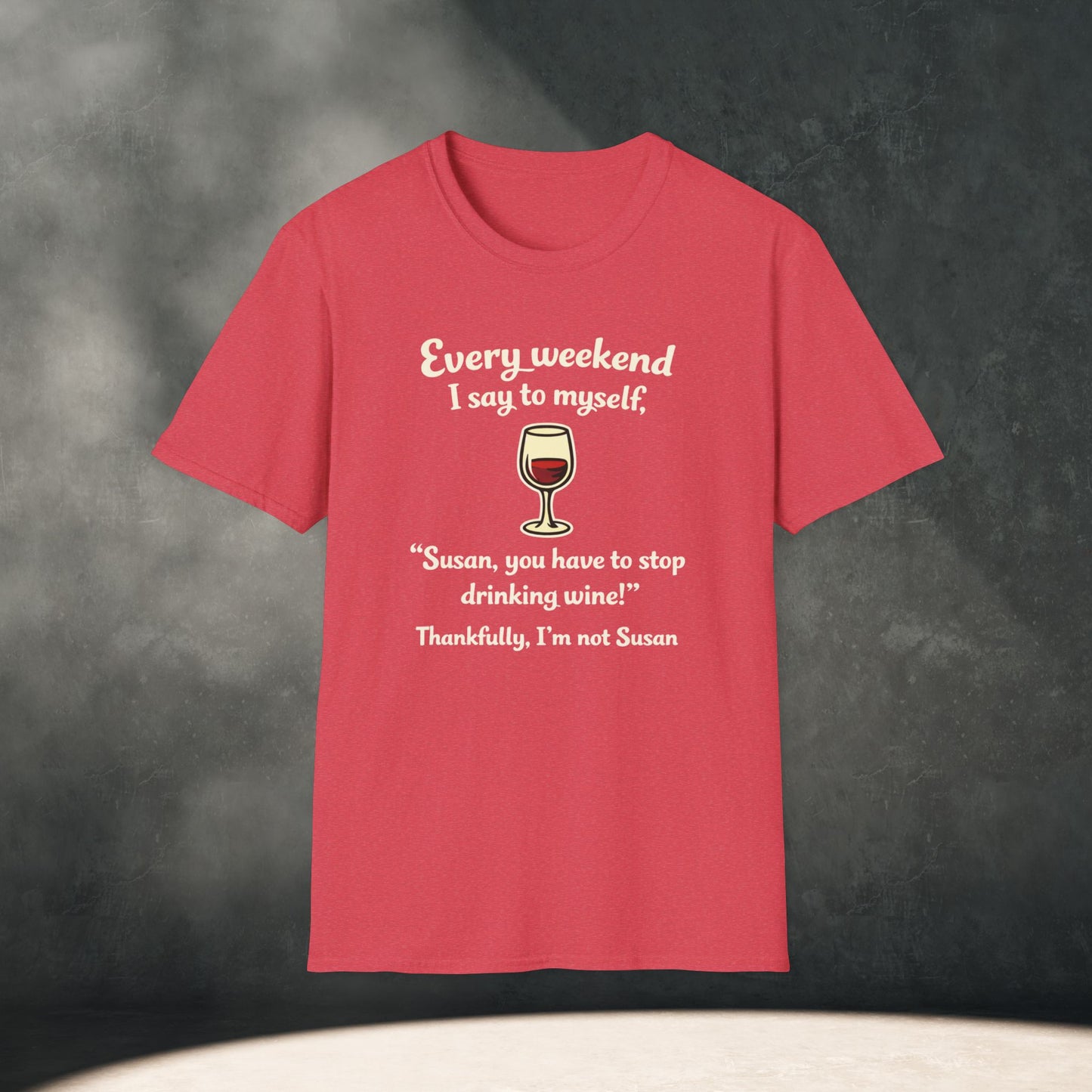 Every weekend I say to myself.. T-Shirt