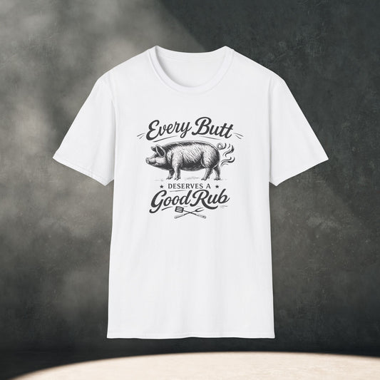 Every Butt Needs a Good Rub T-Shirt
