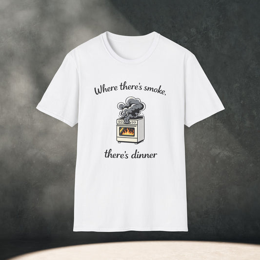 Where There's Smoke There's Dinner T-Shirt
