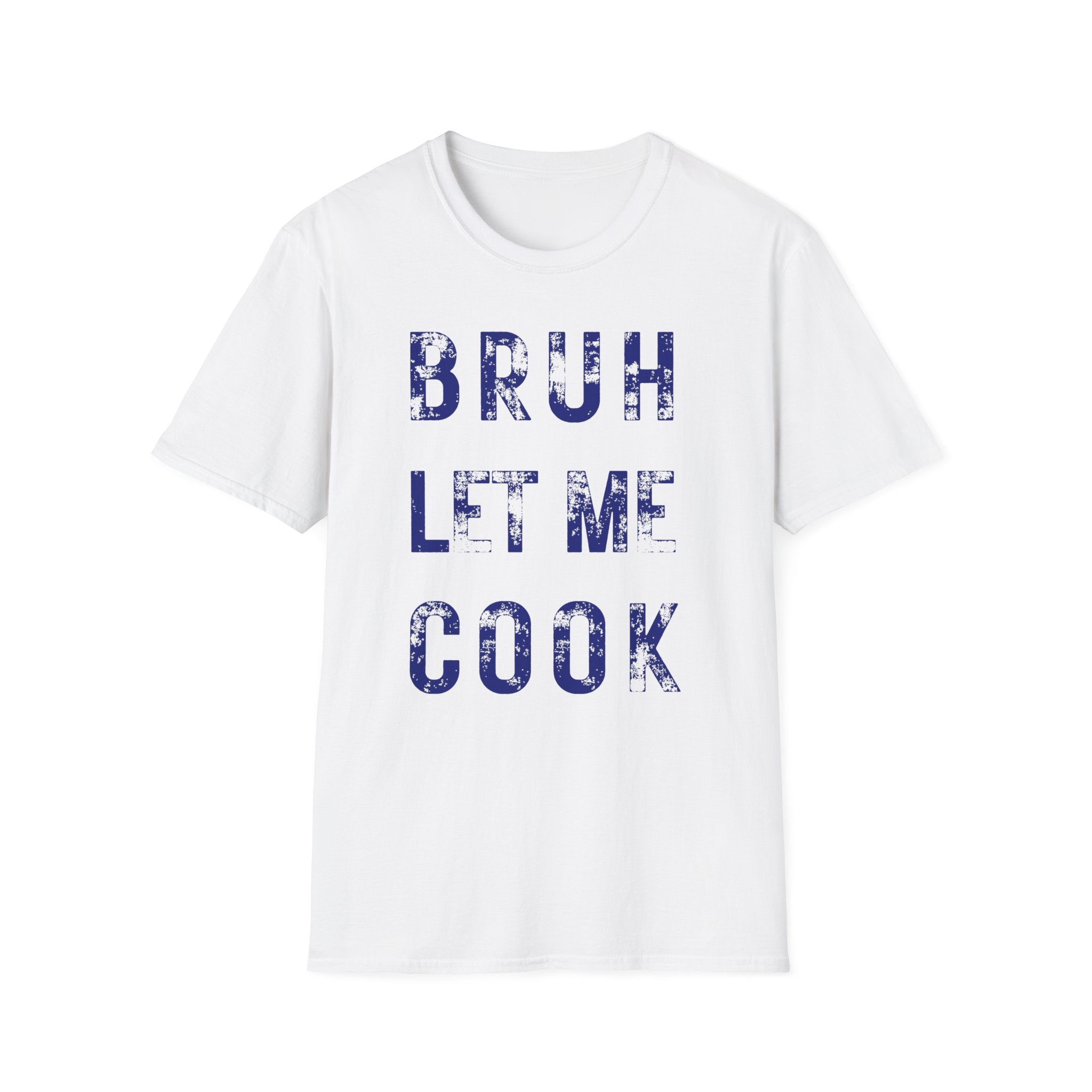 Bruh Let Me Cook T-Shirt