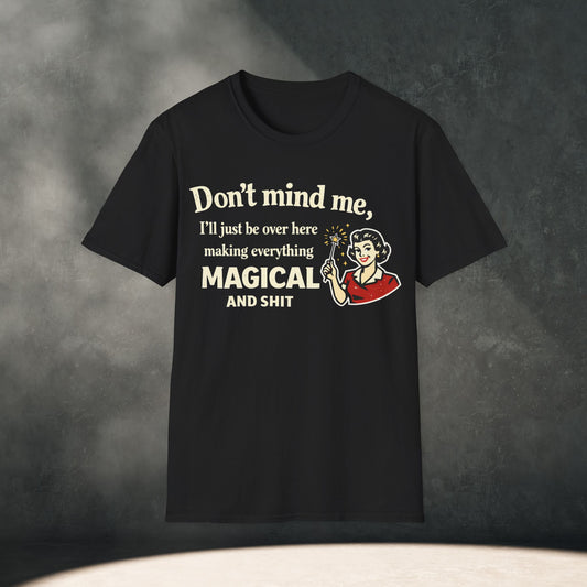 Don't Mind Me T-Shirt