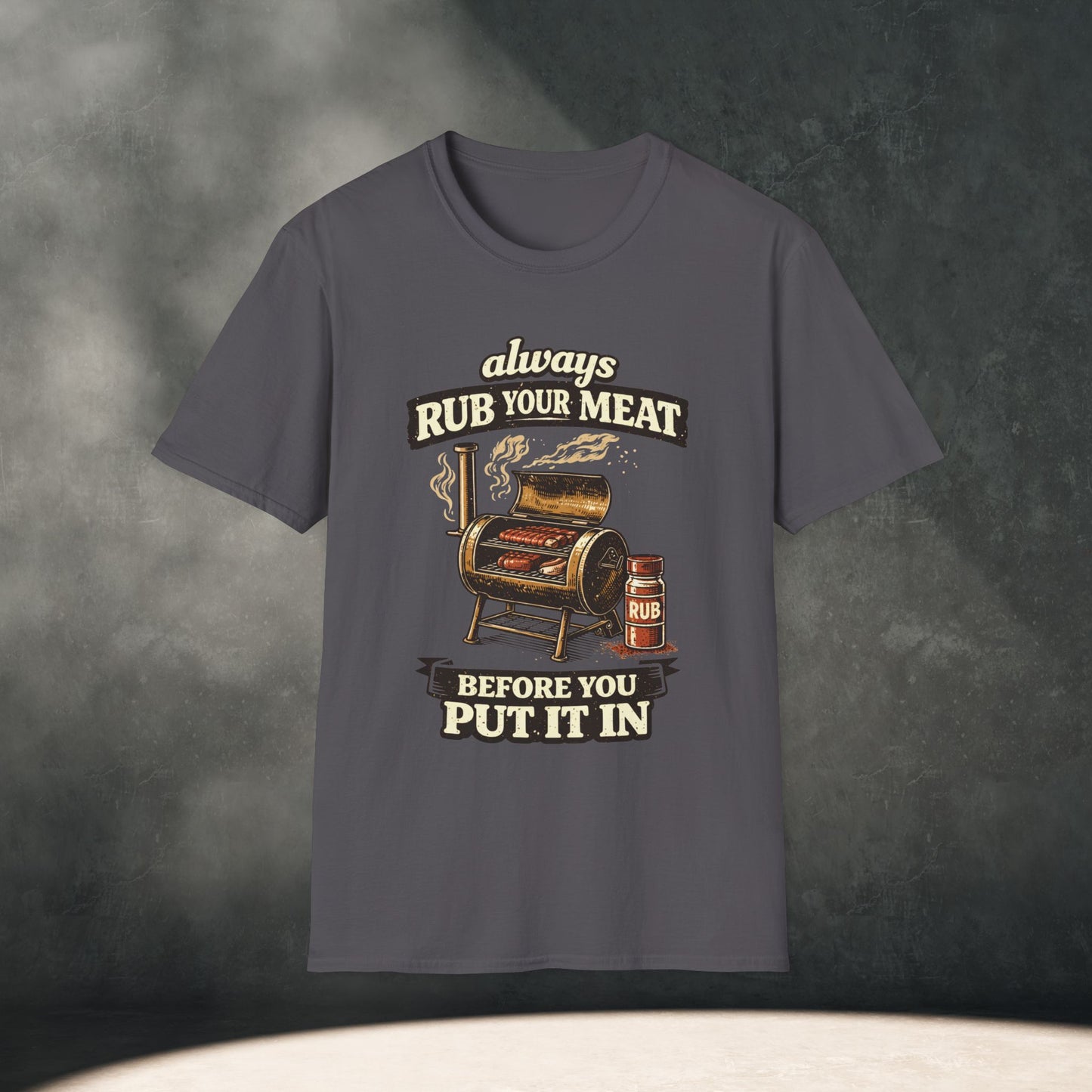 Always Rub Your Meat T-Shirt