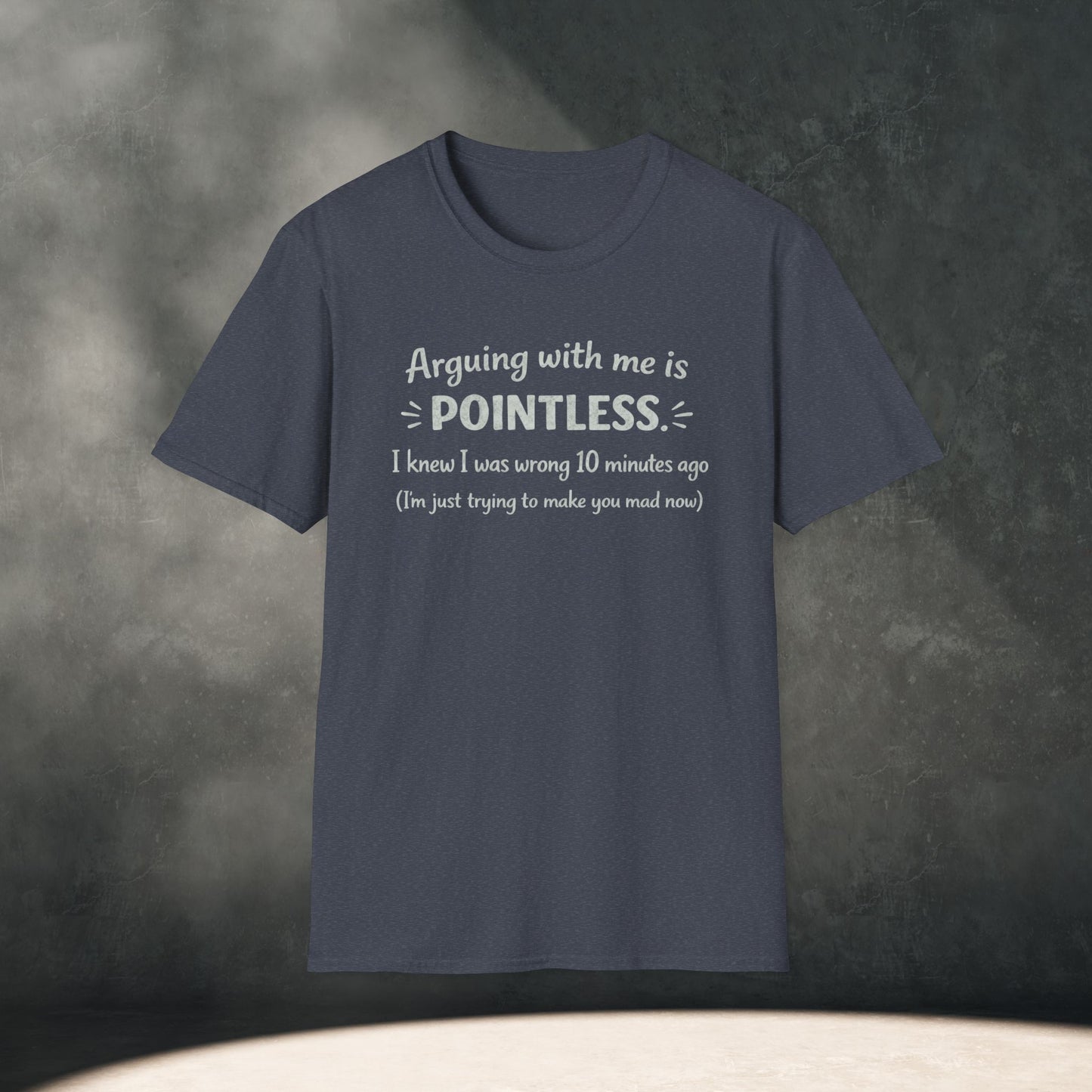 Arguing with me is POINTLESS T-Shirt