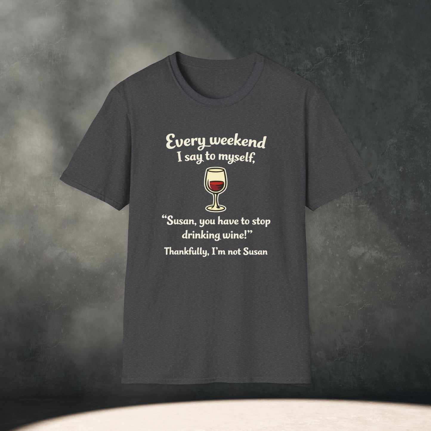 Every weekend I say to myself.. T-Shirt