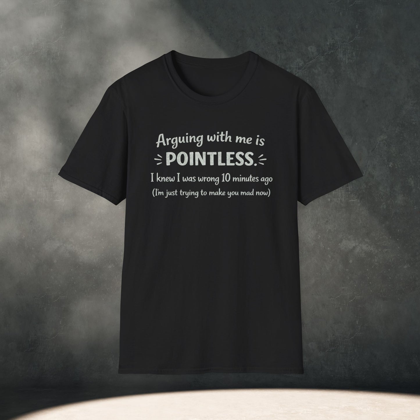 Arguing with me is POINTLESS T-Shirt