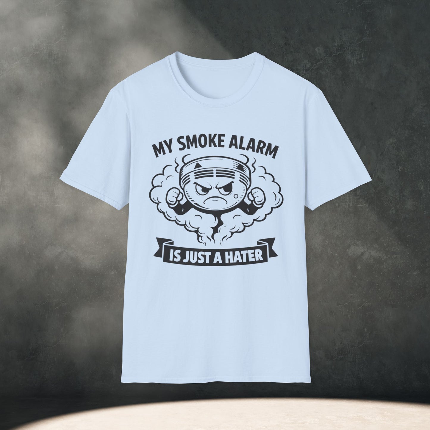 My Smoke Alarm Is Just A Hater T-Shirt
