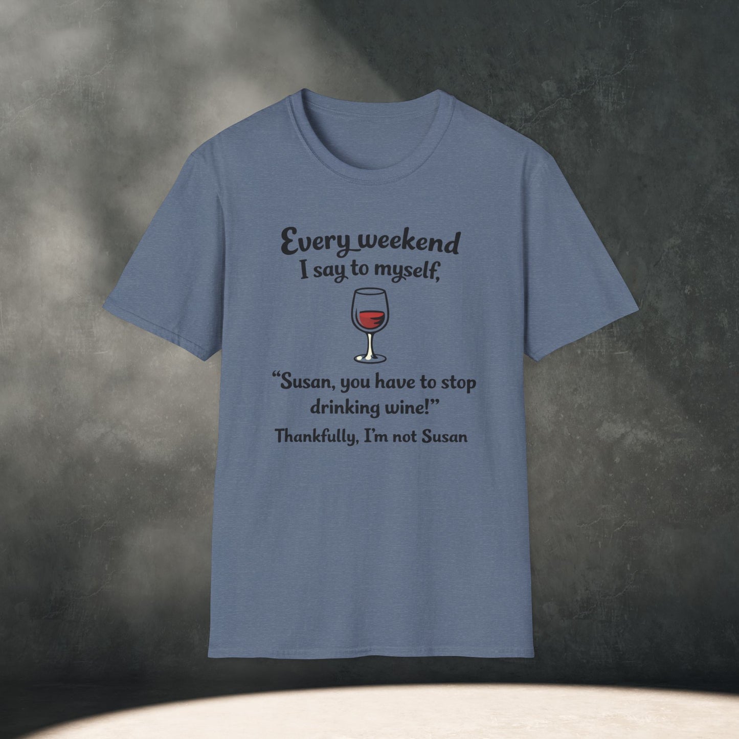 Every weekend I say to myself.. T-Shirt
