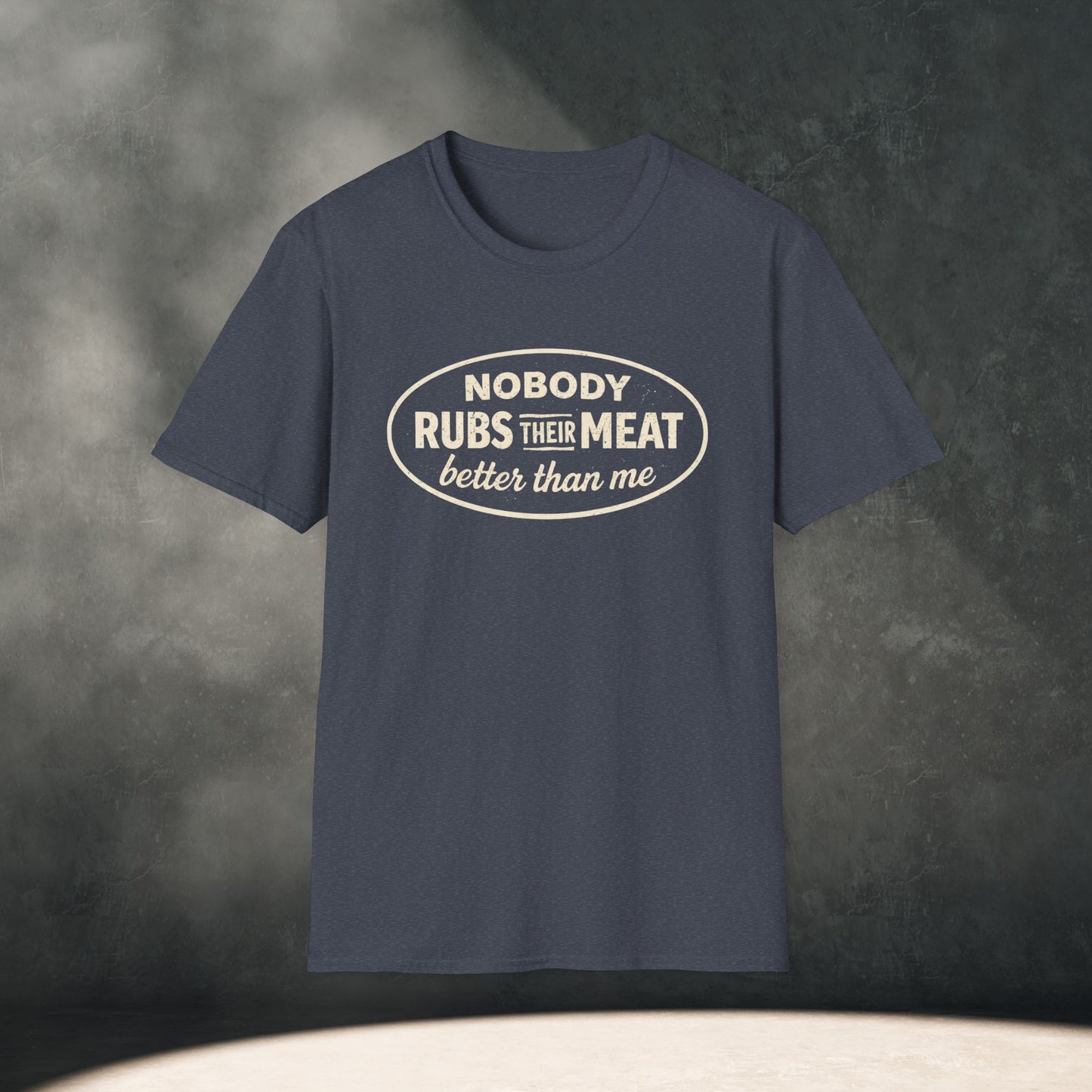 Nobody Rubs Their Meat Better Than Me T-Shirt