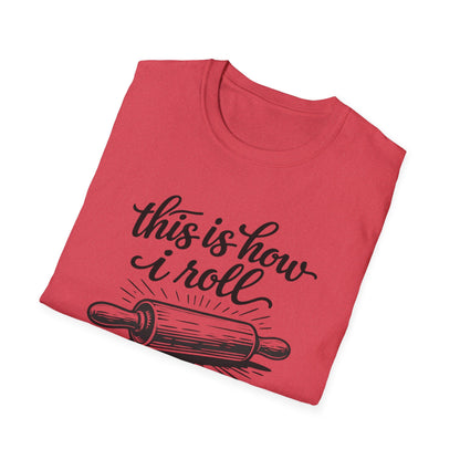 This Is How I Roll T-Shirt