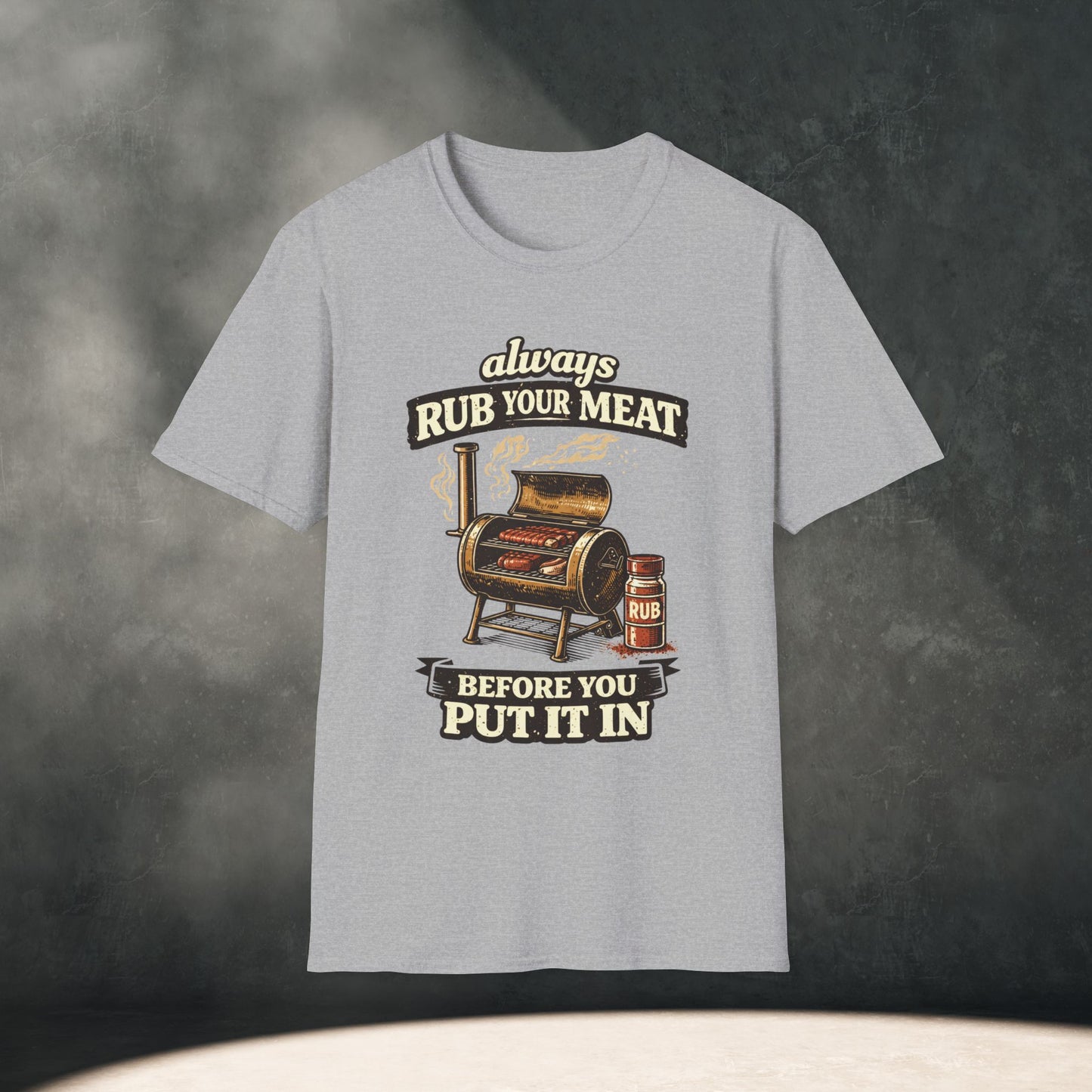 Always Rub Your Meat T-Shirt
