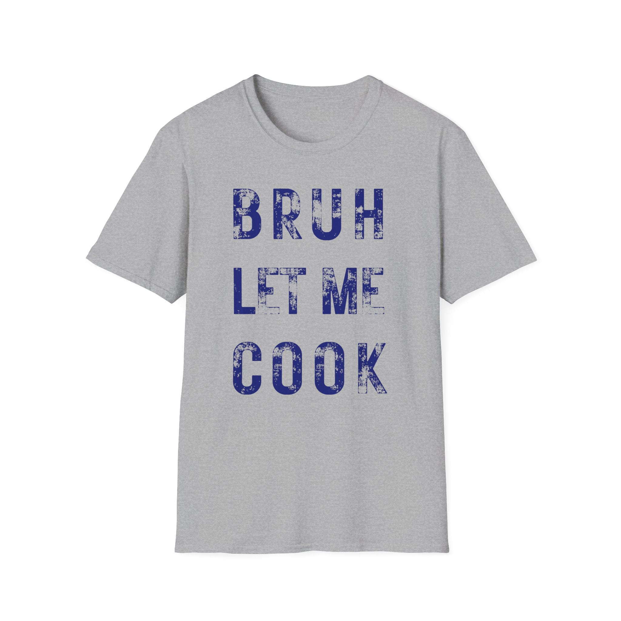 Bruh Let Me Cook T-Shirt