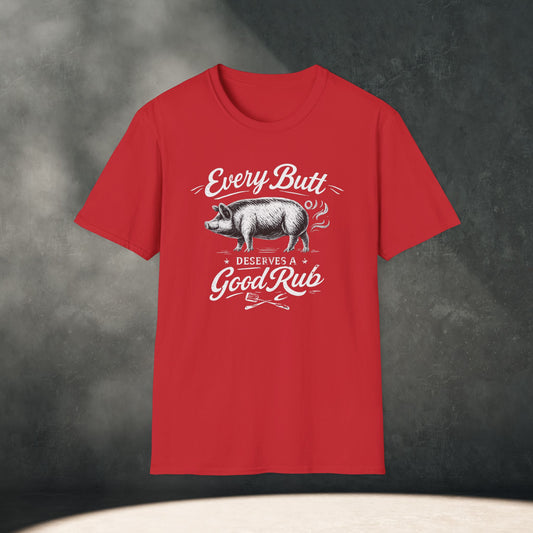Every Butt Needs a Good Rub T-Shirt