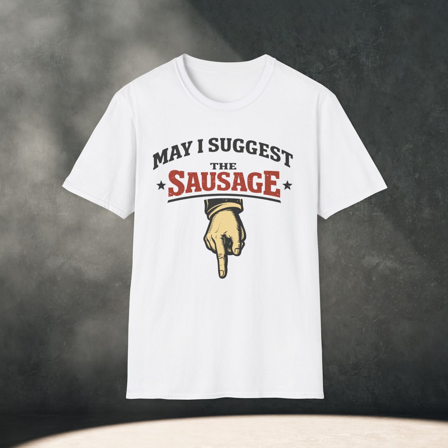 May I Suggest The Sausage T-Shirt