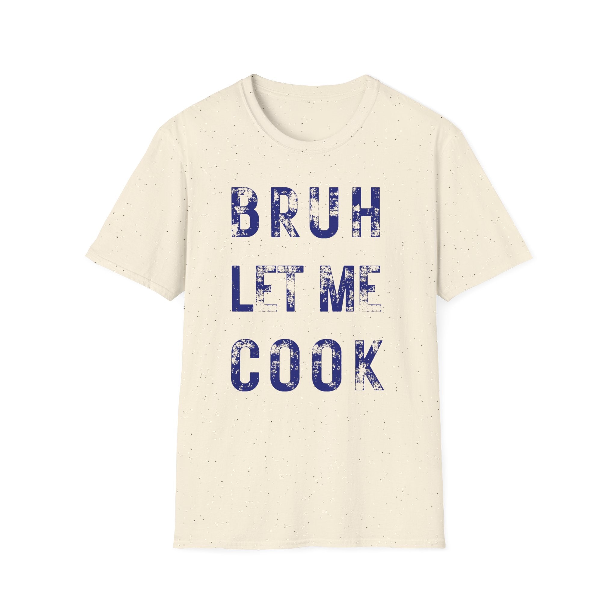 Bruh Let Me Cook T-Shirt