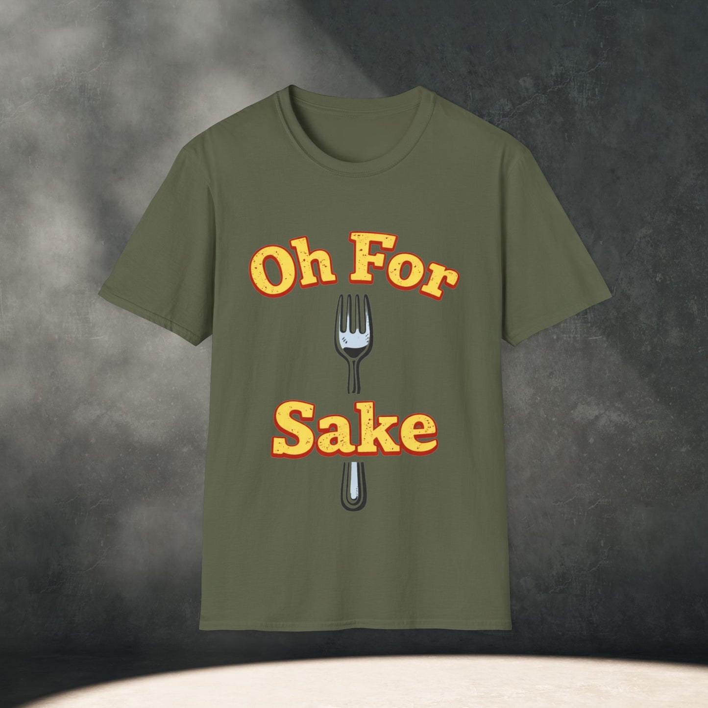 Oh For Fork Sake T-Shirt