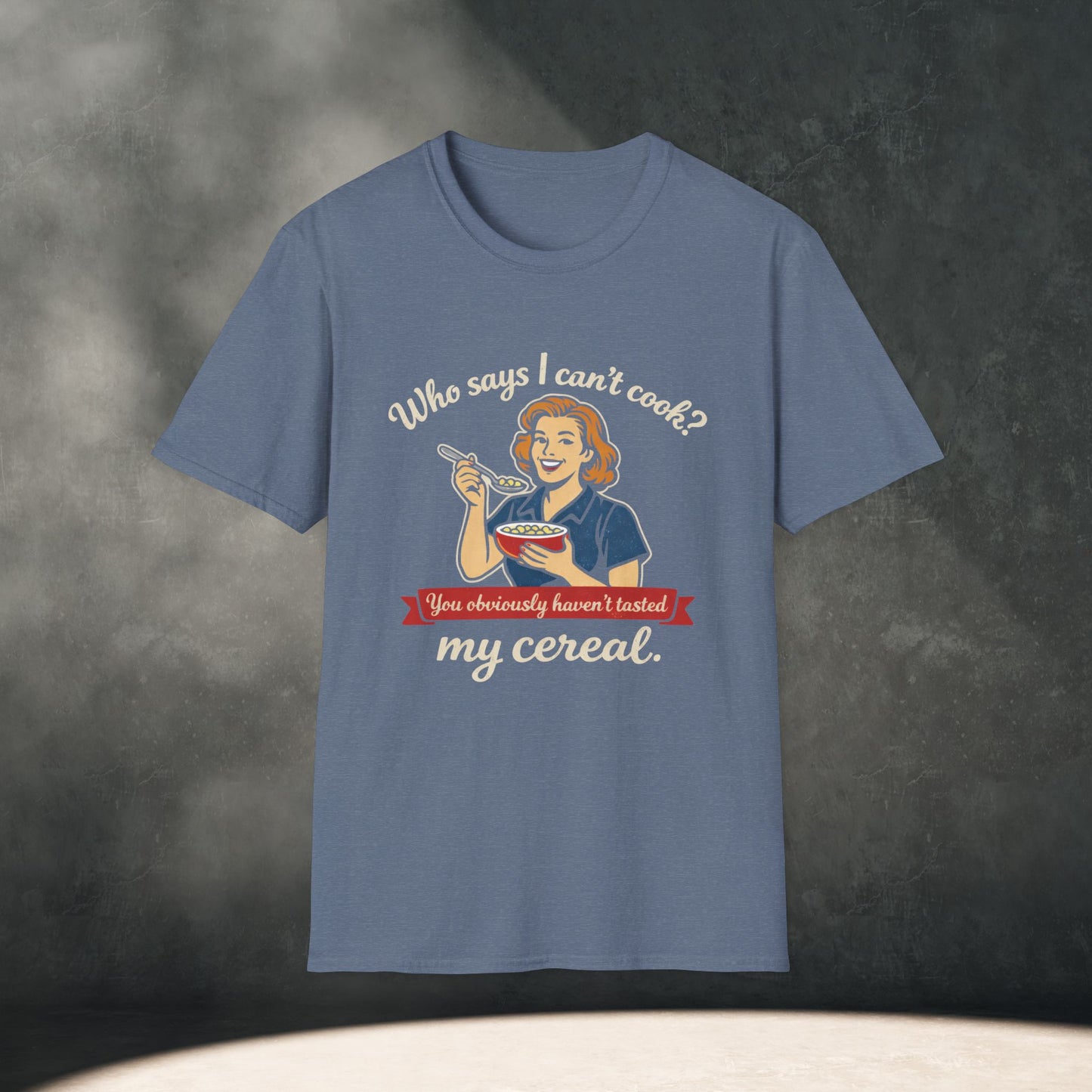 Who says I can't cook?  T-Shirt
