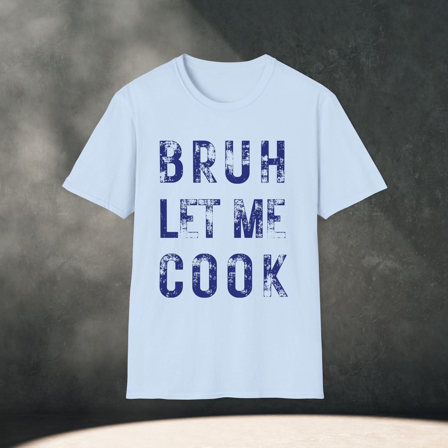BRUH LET ME COOK T-Shirt