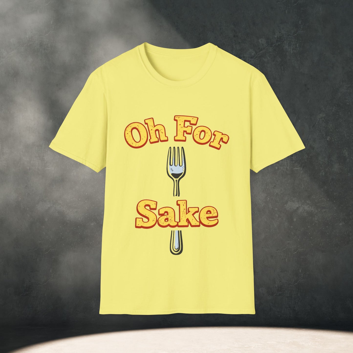 Oh For Fork Sake T-Shirt