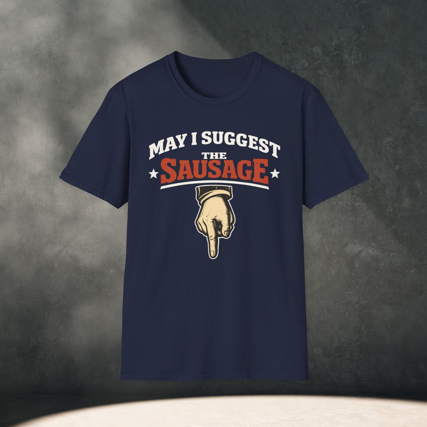 May I Suggest The Sausage T-Shirt