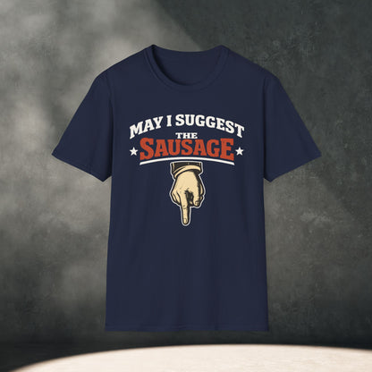 May I Suggest The Sausage T-Shirt