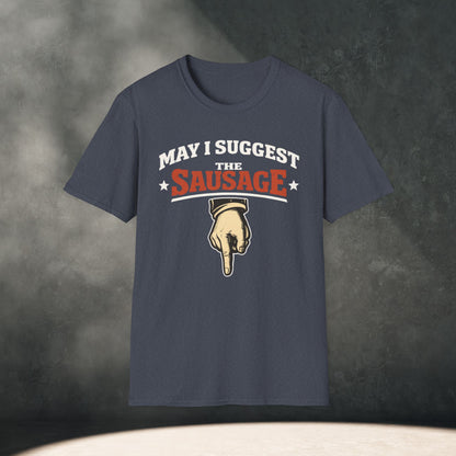 May I Suggest The Sausage T-Shirt