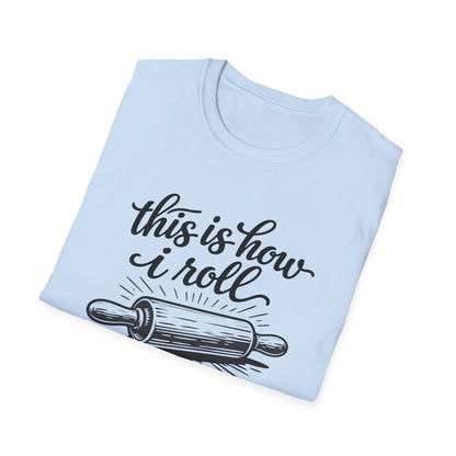 This Is How I Roll T-Shirt
