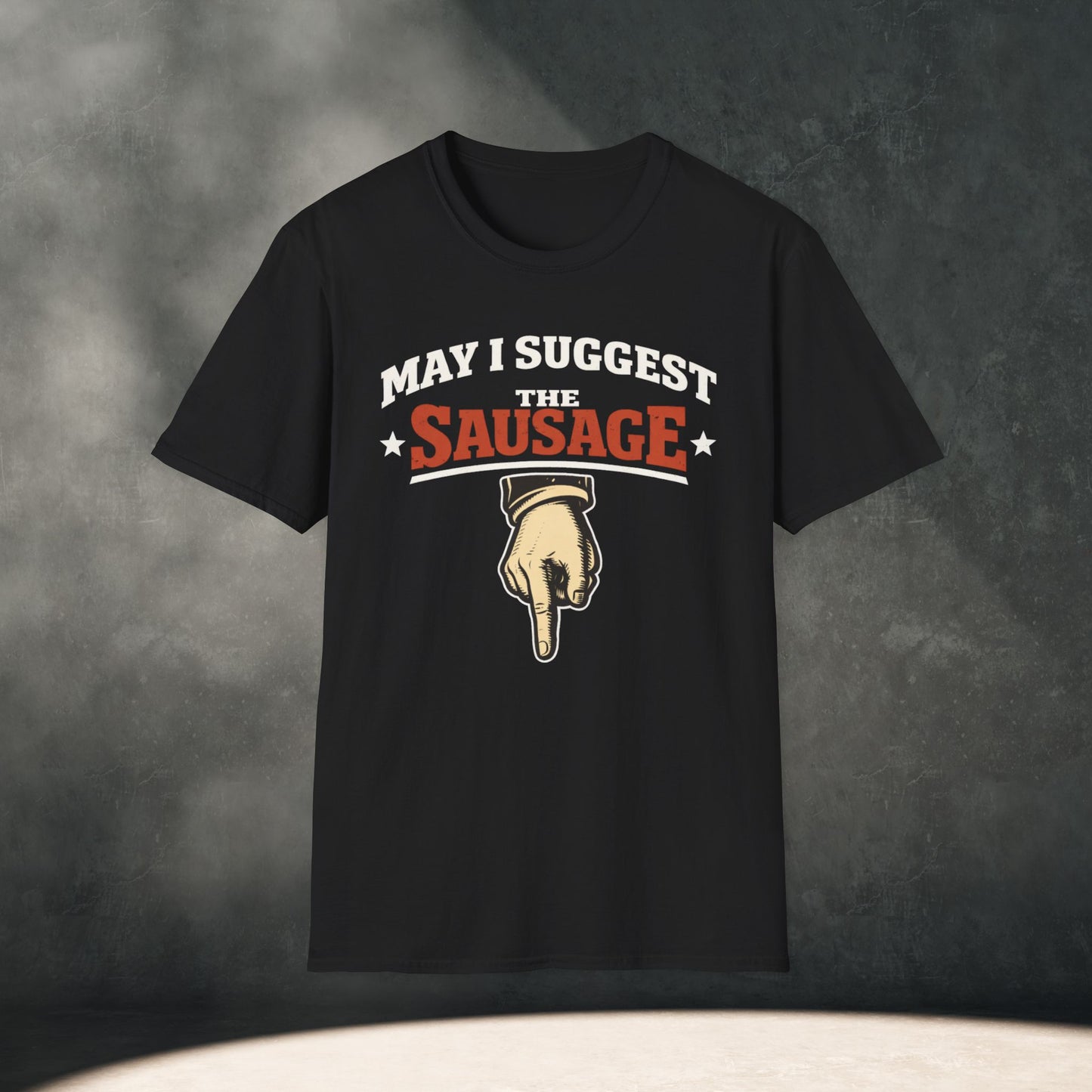May I Suggest The Sausage T-Shirt