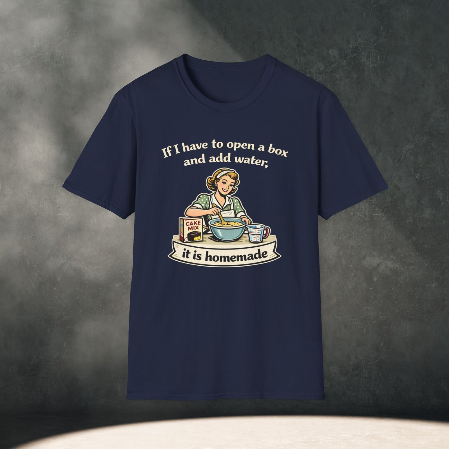 If I have to open a box and add water, it is homemade T-Shirt