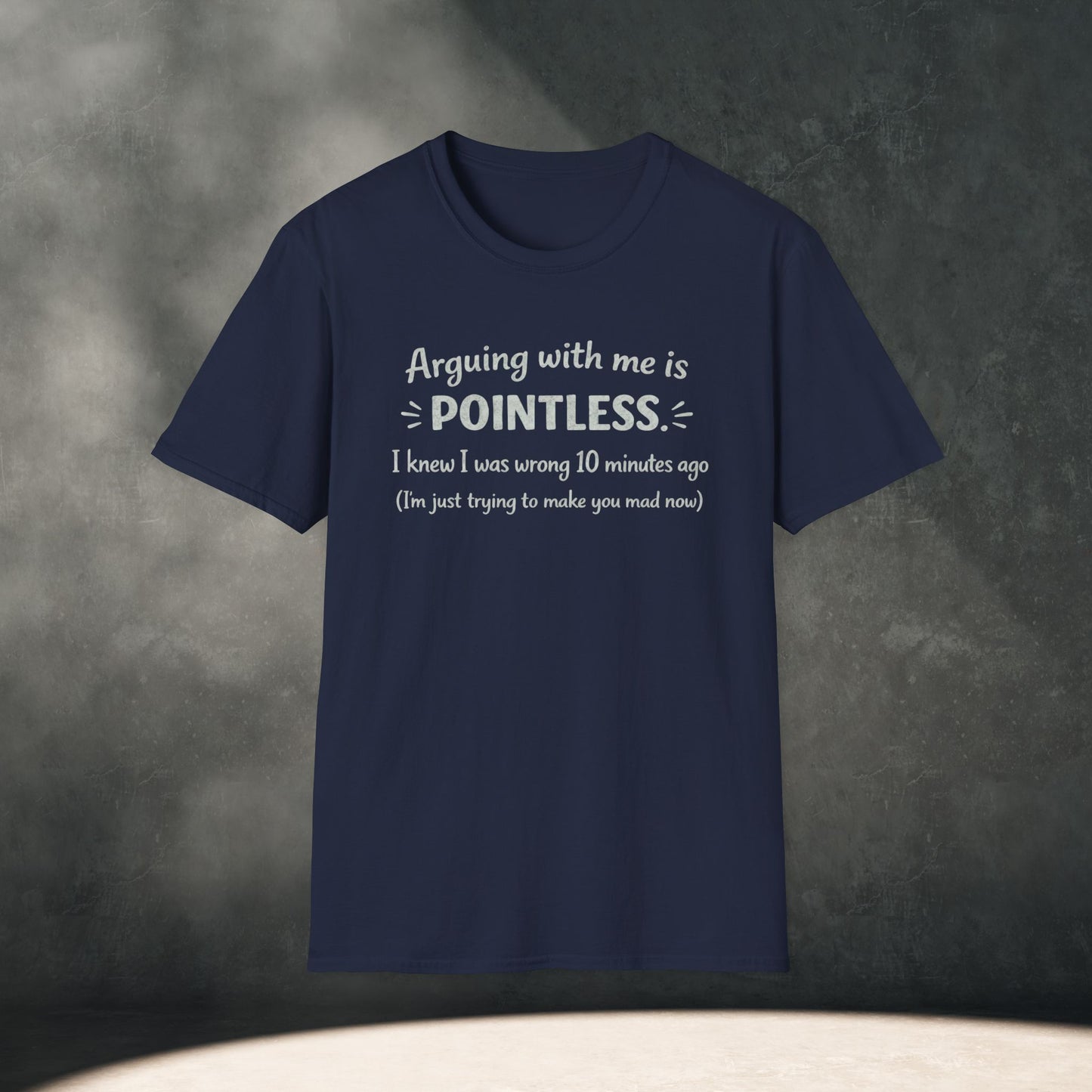 Arguing with me is POINTLESS T-Shirt