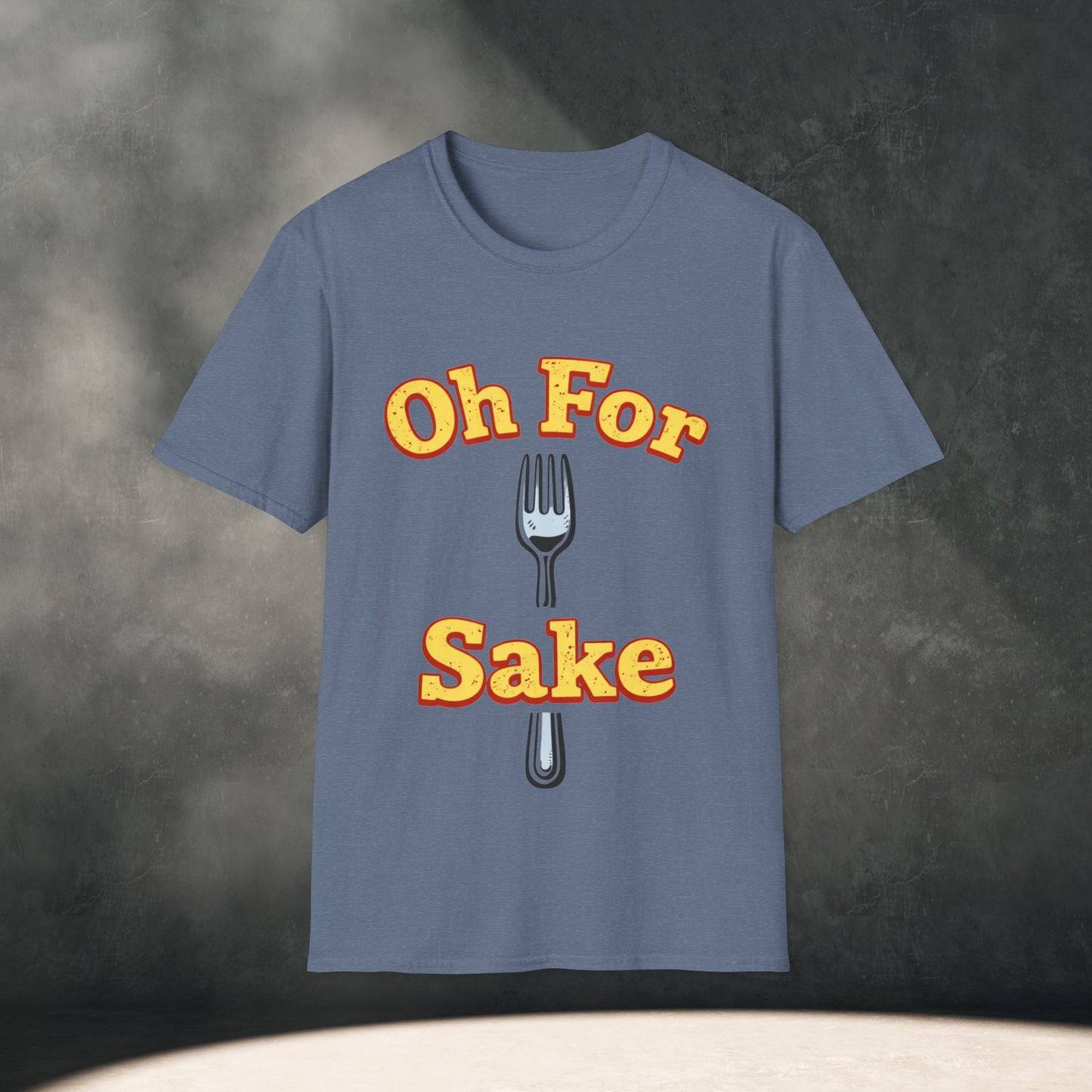 Oh For Fork Sake T-Shirt
