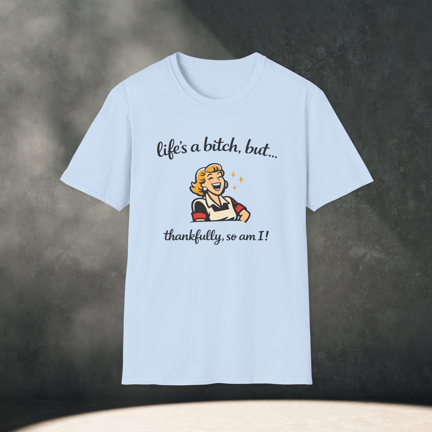 Life's a Bitch T-Shirt