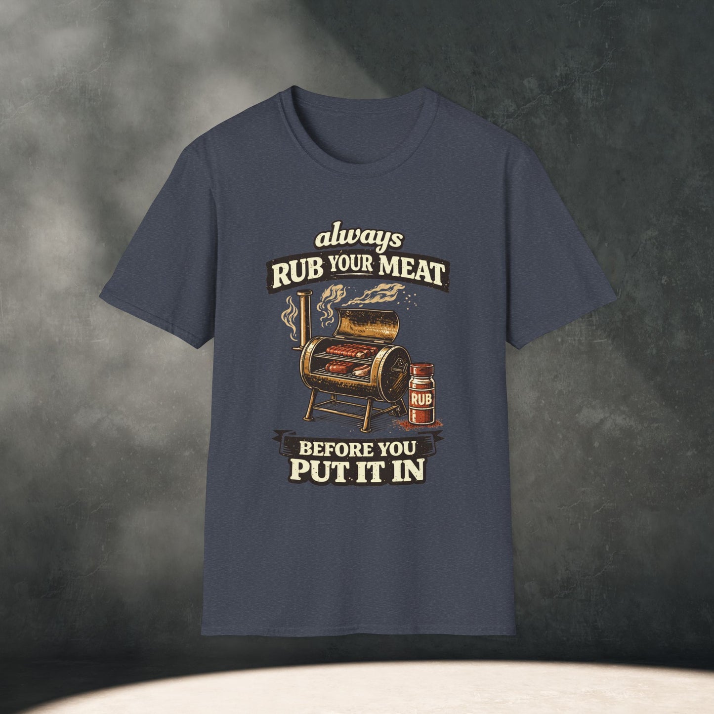 Always Rub Your Meat T-Shirt