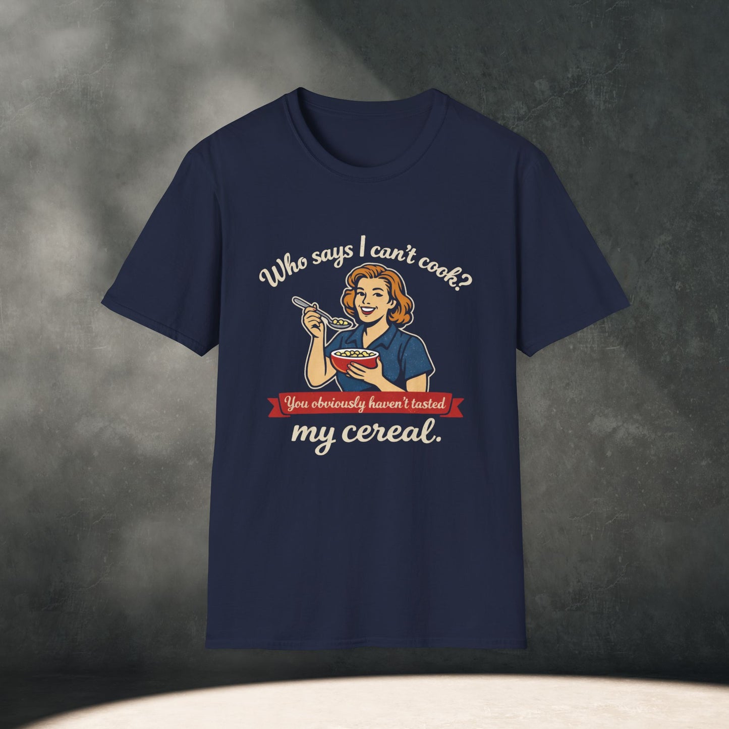 Who says I can't cook?  T-Shirt