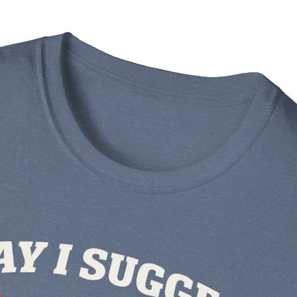 May I Suggest The Sausage T-Shirt