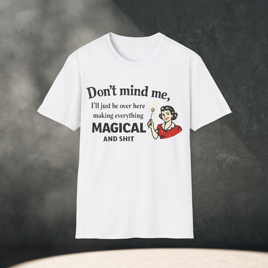 Don't Mind Me T-Shirt