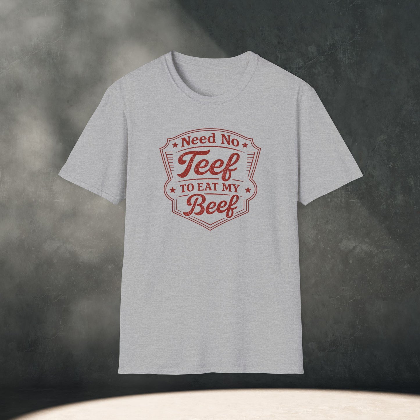 Need No Teef to Eat My Beef T-Shirt