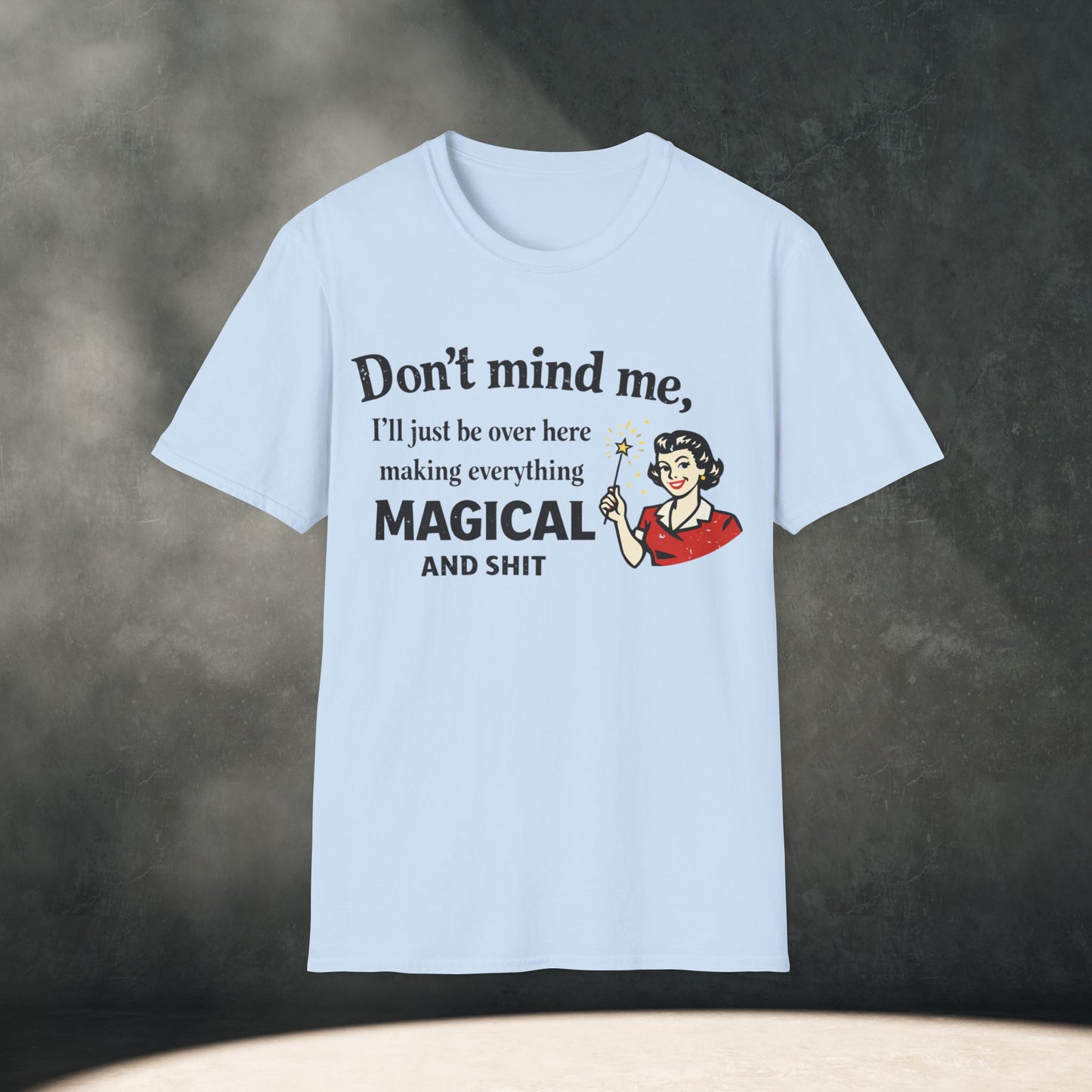 Don't Mind Me T-Shirt