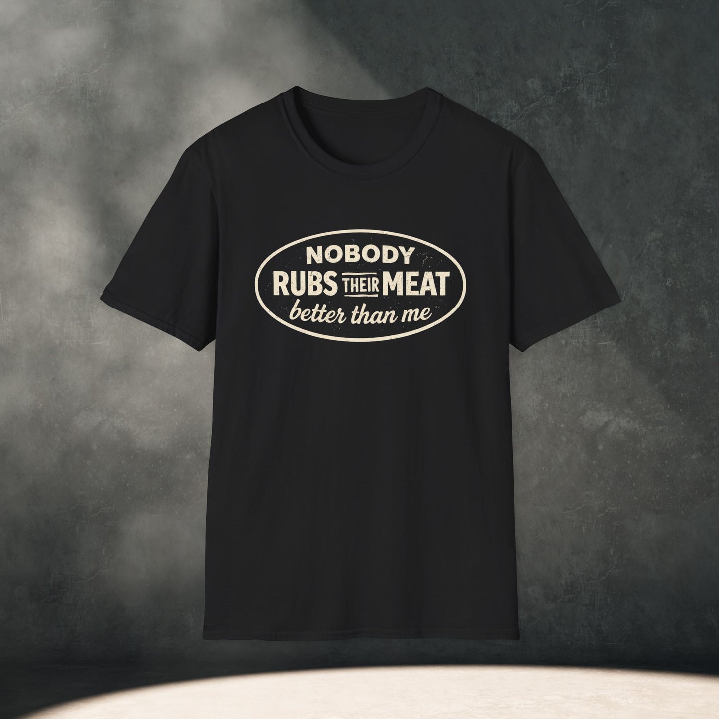 Nobody Rubs Their Meat Better Than Me T-Shirt