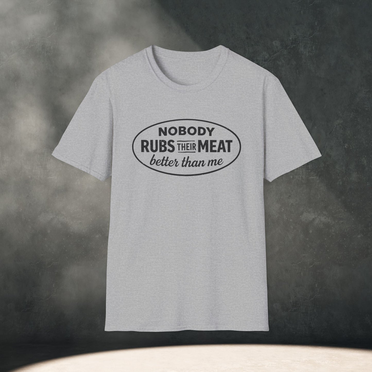 Nobody Rubs Their Meat Better Than Me T-Shirt