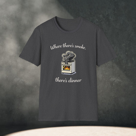 Where There's Smoke There's Dinner T-Shirt