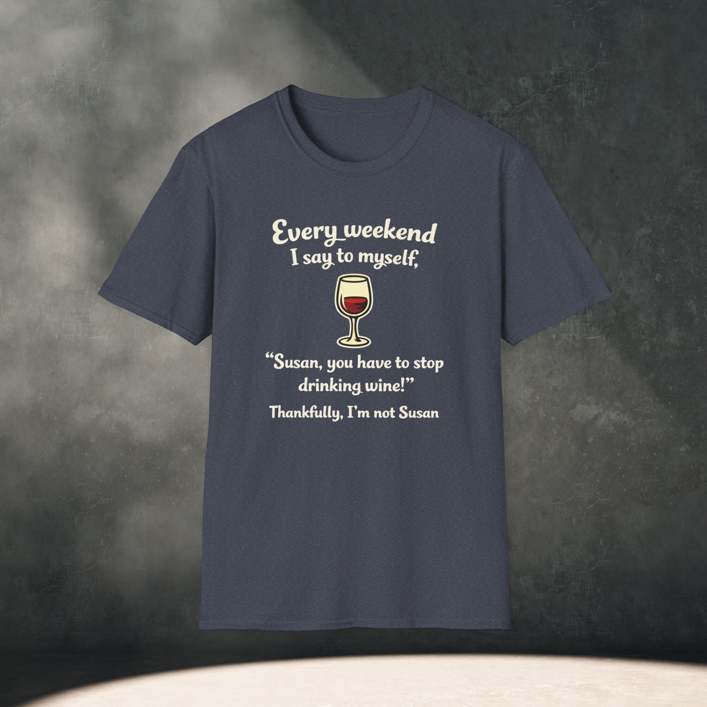 Every weekend I say to myself.. T-Shirt