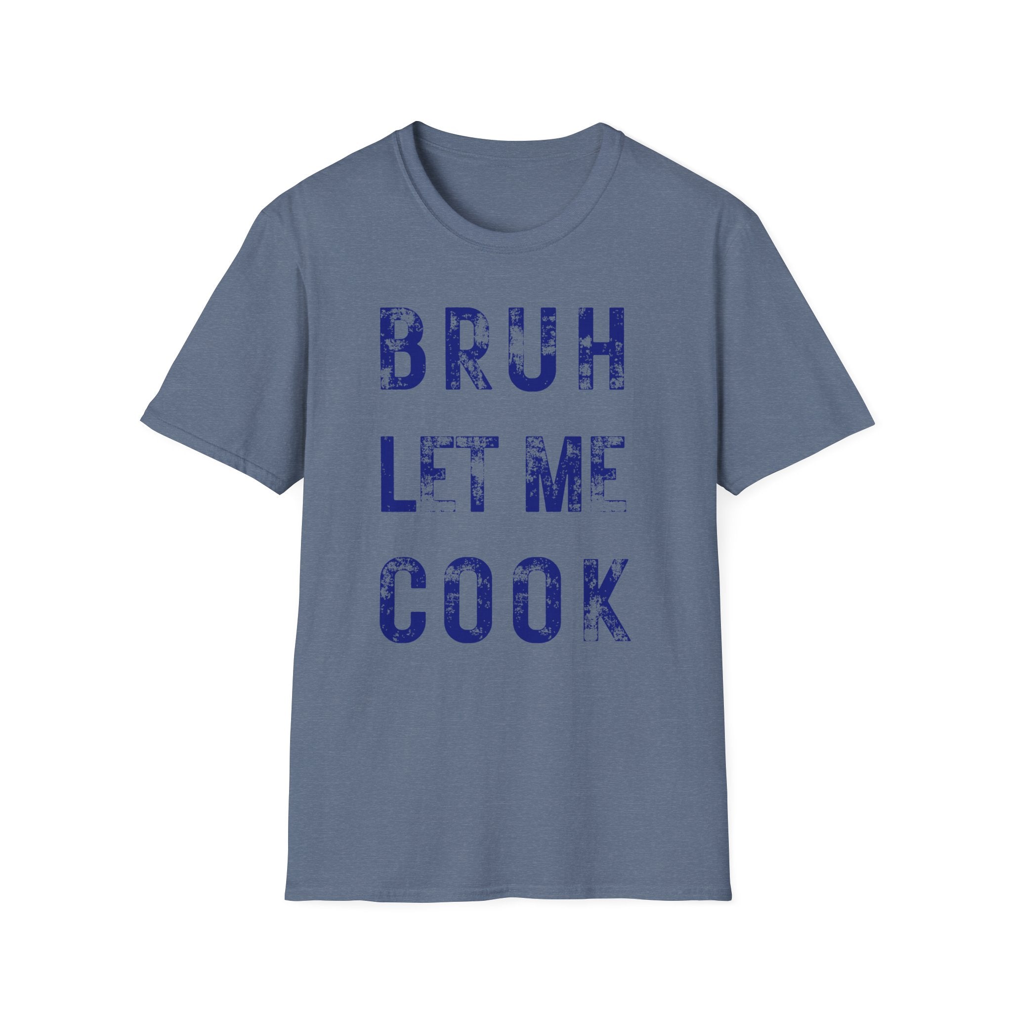 Bruh Let Me Cook T-Shirt