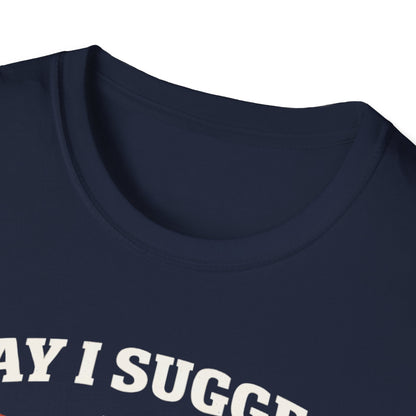 May I Suggest The Sausage T-Shirt