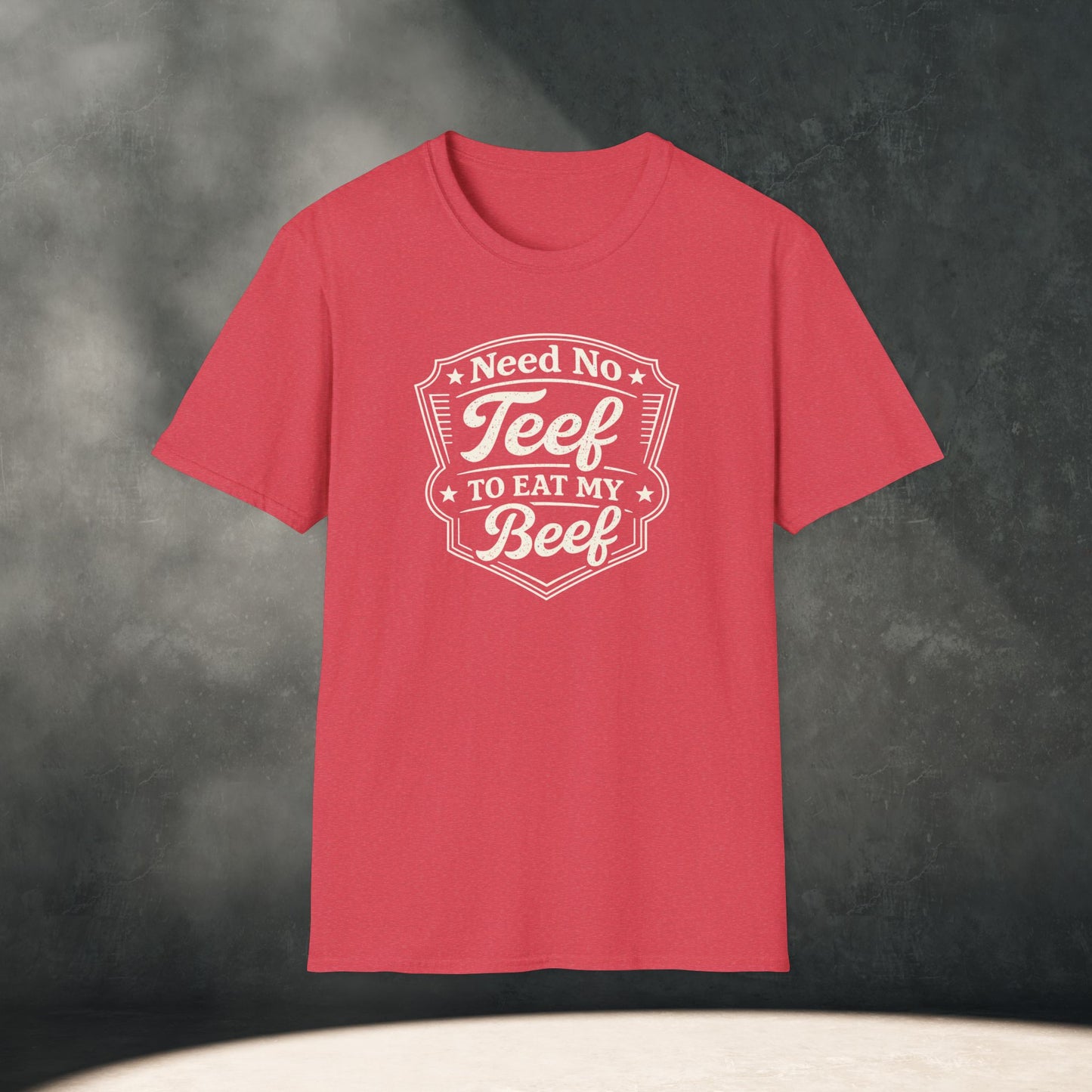 Need No Teef to Eat My Beef T-Shirt