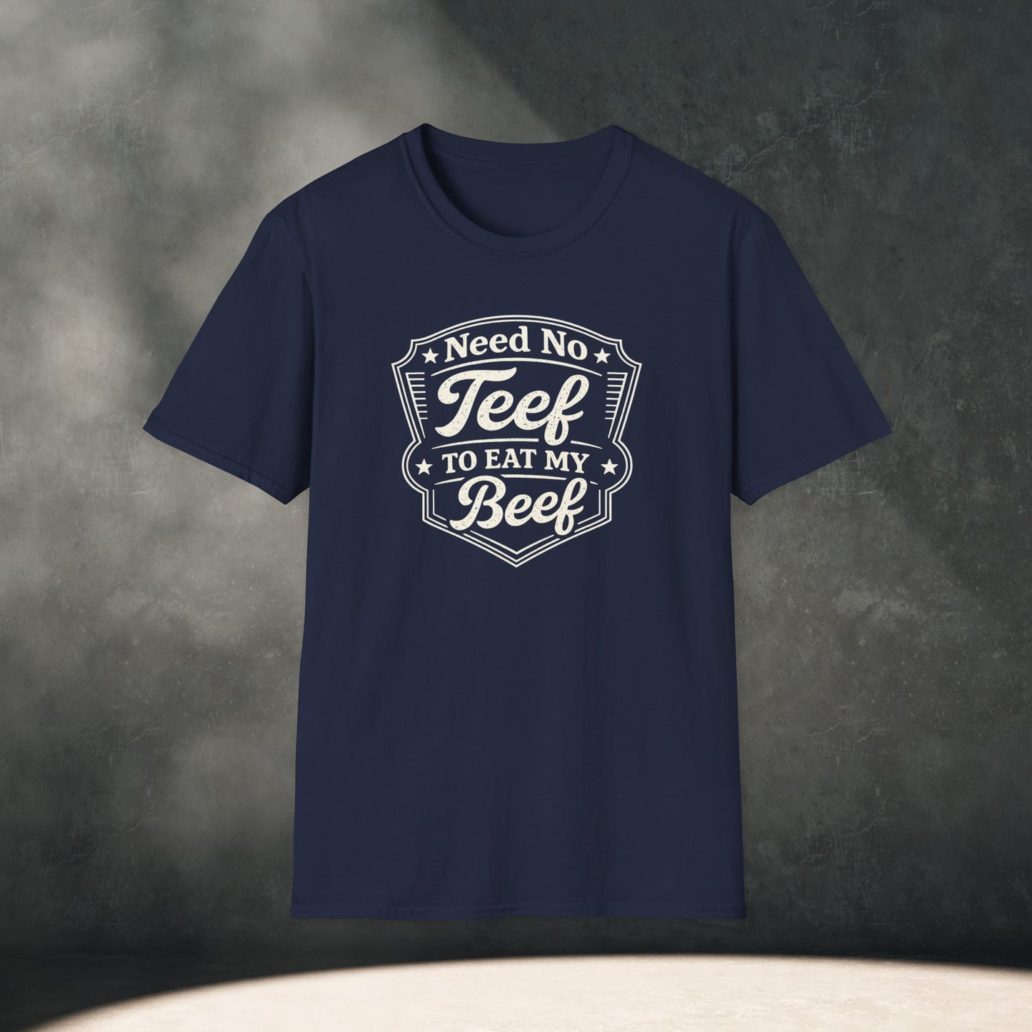 Need No Teef to Eat My Beef T-Shirt
