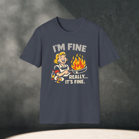 I'm Fine Really It's Fine T-Shirt