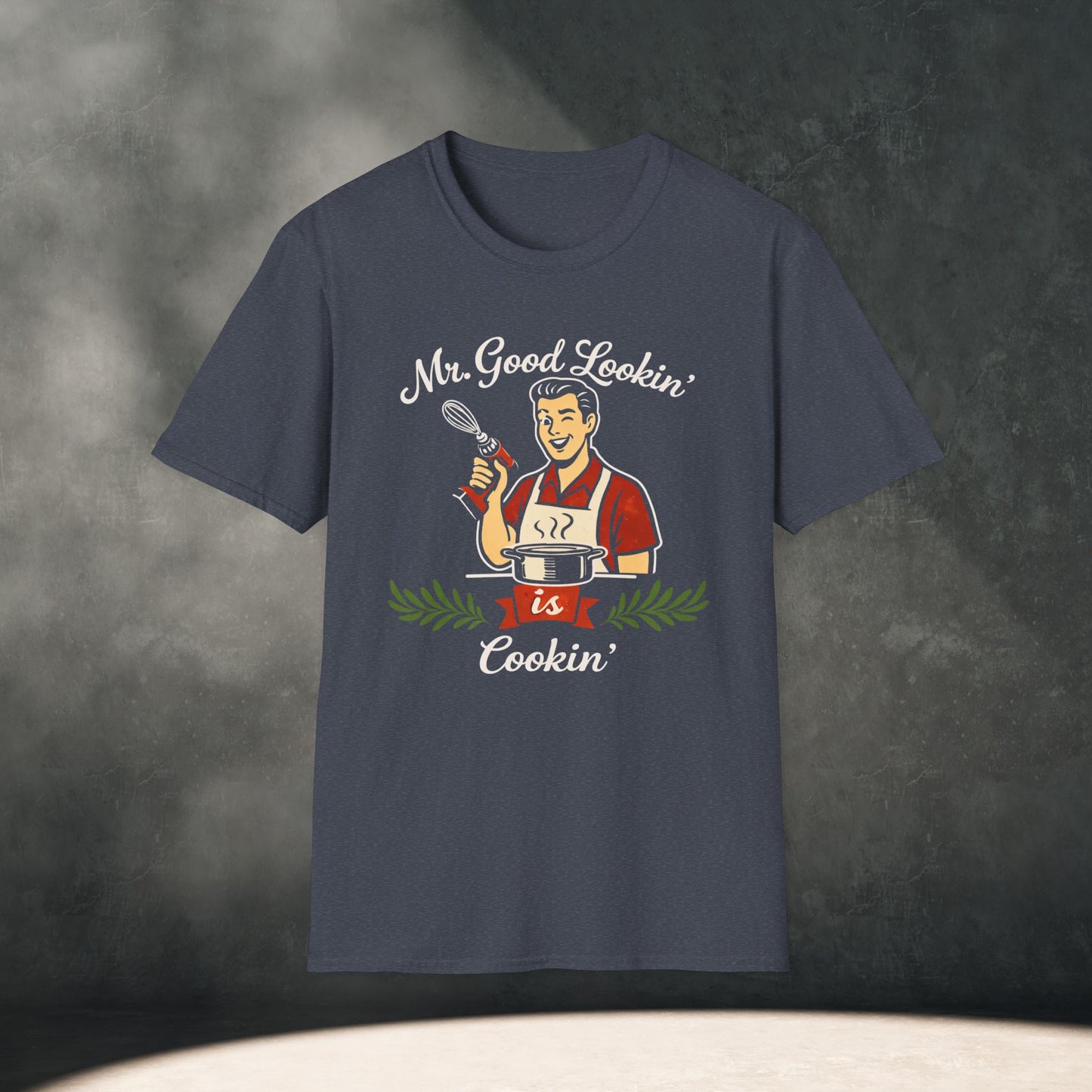 Mr. Good Lookin' Cookin' T-Shirt